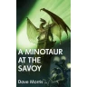 A Minotaur at the Savoy
