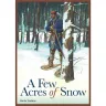 A Few Acres of Snow