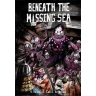 Best Left Buried: Beneath the Missing Sea