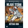 DC Komiksový komplet 98 - Mladí Titání: Dětská hra