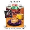 Friends: The Official Central Perk Cookbook