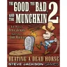 The Good, the Bad, and the Munchkin 2: Beating a Dead Horse