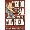 The Good, the Bad, and the Munchkin