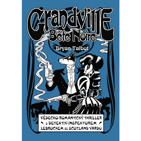Grandville 3: Bête Noire