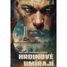 Hrdinové umírají