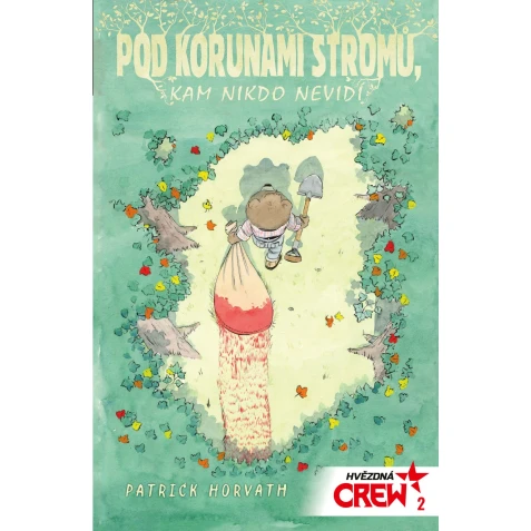 Hvězdná CREW 2: Pod korunami stromů, kam nikdo nevidí