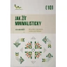 Jak žít minimalisticky: Recyklace, upcyklace, vědomá skromnost