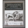 Mytologická zvířata. Od bazilišků k jednorožcům
