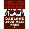 Peklo je prázdné, ďáblové jsou mezi námi