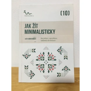 Jak žít minimalisticky: Recyklace, upcyklace, vědomá skromnost