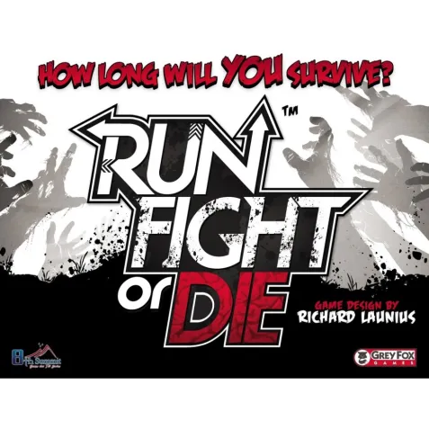 Run, Fight, or Die!