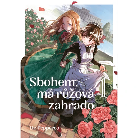 Sbohem, má růžová zahrado 1