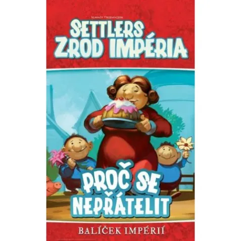 Settlers: Zrod impéria - Proč se nepřátelit