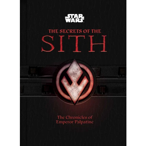Star Wars: The Secrets of the Sith - The Chronicles of Emperor Palpatine