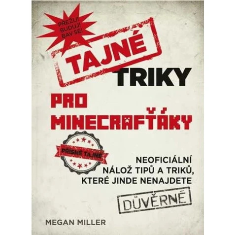 Tajné triky pro Minecrafťáky: Přísně tajné