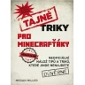 Tajné triky pro Minecrafťáky: Přísně tajné