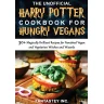 The Unofficial Harry Potter Cookbook for Hungry Vegans